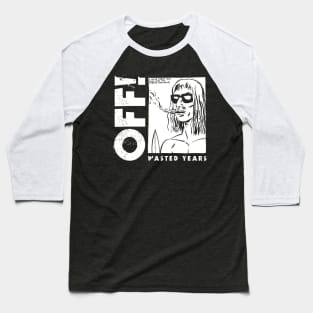 OFF! - Wasted years Baseball T-Shirt
